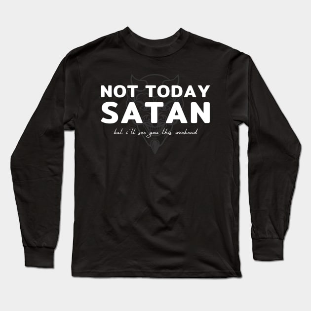 Not Today Satan but..... Long Sleeve T-Shirt by tofupanic